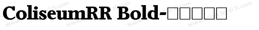 ColiseumRR Bold字体转换